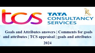 Goals and attributes answers Comments for goals and attributes TCS appraisal goals and attributes [upl. by Terrena]