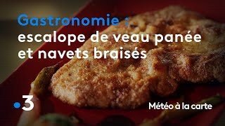 Gastronomie  escalope de veau panée et navets braisés  Météo à la carte [upl. by Soraya]