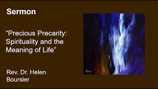 Rev Dr Helen Boursiers Sermon quotPrecious Precarity Spirituality and the Meaning of Lifequot [upl. by Rothwell]