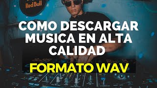 COMO DESCARGAR MUSICA EN ALTA CALIDAD FORMATO WAV [upl. by Brott]