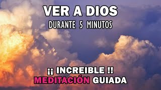 Ver A Dios Y Hablar Con Él durante 5 minutos MEDITACIÓN GUIADA la fuente de inspiracion [upl. by Leilani]