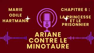 Ariane contre le Minotaure Chapitre 6  La princesse et le prisonnier [upl. by Retrop895]