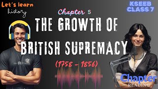 THE GROWTH OF BRITISH SUPREMACY 1758 – 1856 CHAPTER READING 7TH STD KSEEB  KSEEB [upl. by Lorenz]