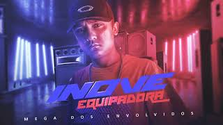 MEGA DOS ENVOLVIDOS  DJ HENRIQUE SC INOVE EQUIPADORA [upl. by Nuhs]