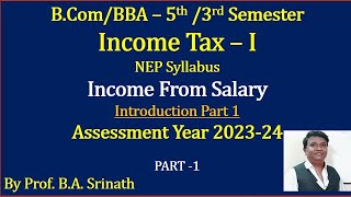 Income Tax 1 NEP AY 202324 Income From Salary Part 1  Introduction Part 1 By Srinath Sir [upl. by Brotherson549]