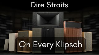 Dire Straits on Every Klipsch Heritage Speaker [upl. by Metsky]