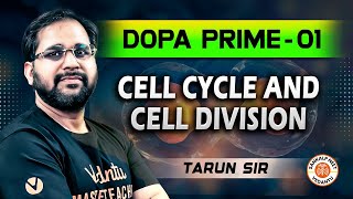 CELL CYCLE AND CELL DIVISION CLASS 11  DOPA PRIME 01  NEET 2025  BOTANY DOPA BY TARUN SIR [upl. by Rozele892]