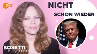 USWahl amp Trump – Ich kann da nicht hingucken  Bosetti will reden [upl. by Prudy]