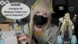 ASMR  Arknights RP  Elf  Muelsyse  Mumu makes sure youre Hydrated [upl. by Sinaj]