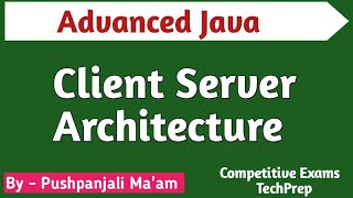 Lec  14 Client Server Architecture in Advanced Java in Hindi [upl. by Rramaj]