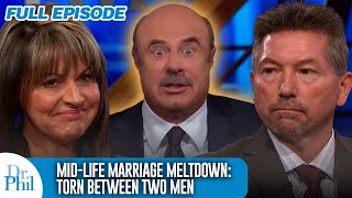 MidLife Marriage Meltdown Torn Between Two Men  FULL EPISODE  Dr Phil [upl. by Xuagram973]