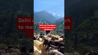 Delhi and Chandigarh to manali taxi service 📞 8570011391 kasol manali taxi kullu shimla sissu [upl. by Boudreaux]