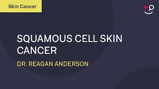 What is Squamous Cell Cancer  Squamous Cell Cancer Explained 2019 Dermatology [upl. by Ahsiekrats]