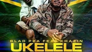 DJ TOA x Blad P2a ft Khazin  Ukulele  Remix  2021🔥🔥🔥🔥🔥 [upl. by Akihsay]