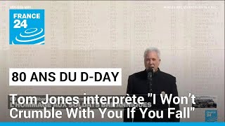 80 ans du DDay  le chanteur Tom Jones interprète quotI Won’t Crumble With You If You Fallquot [upl. by Aninnaig]