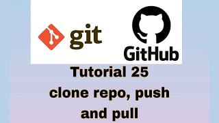 Git and GitHub Tutorial 25  Clone Repo  Push and Pull [upl. by Ken531]