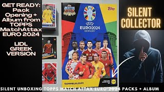 SILENT UNBOX ALBUM AND PACKS FROM LIDL EURO 2024 TOPPS MATCH ATTAX COLLECTION GREEK EDITION [upl. by Nylinej]