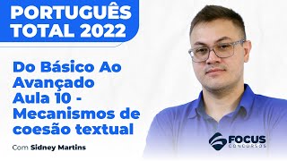 Português Total 2022  Do Básico Ao Avançado  Mecanismos de coesão textual  Aula 10 [upl. by Groark]