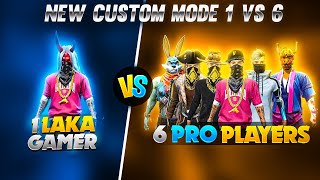 LAKA GAMER VS 6 DANGEROUS PLAYER  1 VS 6 NEW CUSTOM MODE  1 VS 6 CHALLANGE  WHO WON [upl. by Ilarin985]