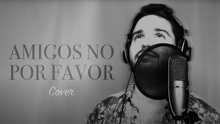 Amigos no por favor Yuridia  Cover Pedro Samper [upl. by Emmery620]