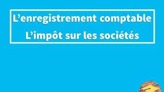 Lenregistrement comptable Limpôt sur les sociétés LIS [upl. by Alister]