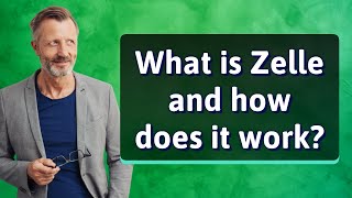 What is Zelle and how does it work [upl. by Leiahtan]