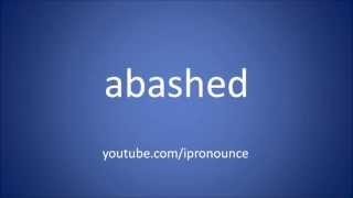 How to pronounce abashed [upl. by Tova]