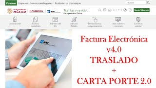 FACTURA TRASLADO CON CARTA PORTE 20 en el portal del SAT  CFDI 40 2022 [upl. by Ahsenav]