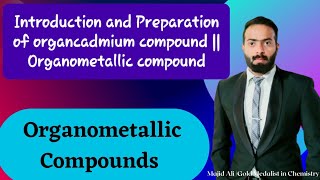 Part24 Introduction and Preparation of organcadmium compound  Organometallic compound [upl. by Gavrilla]