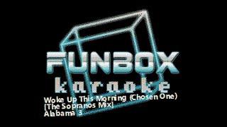 Alabama 3  Woke Up This Morning The Sopranos Mix Funbox Karaoke 1997 [upl. by Niret]