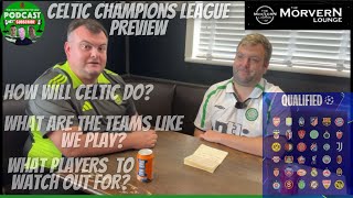 CELTIC CHAMPIONS LEAGUE PREVIEW  A RUN DOWN ON THE OPPOSITION [upl. by Ennaeel]