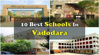 10 Best Schools In Vadodara  Top Schools of Baroda  Baroda के बेस्ट स्कूल [upl. by Kenward]