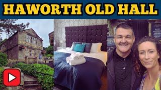 Haworth Old Hall  History and Hotel Review [upl. by Jacklyn]