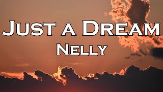 Nelly  Just A Dream Lyrics [upl. by Thorpe]