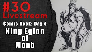 30 Comic Book Day 4 King Eglon of Moab [upl. by Kosel]