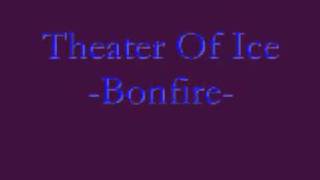 Theatre Of Ice  Bonfire [upl. by Fokos]