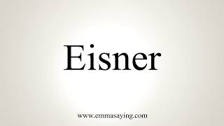 How To Pronounce Eisner [upl. by Alie]