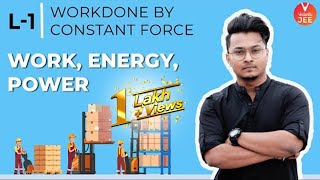 Work Energy and Power  L1  Workdone by Constant Force  Class 11 Physics  IIT JEE Mains 2020 [upl. by Allit]