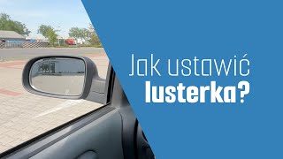 Jak ustawić LUSTERKA w samochodzie Irokez  nauka jazdy [upl. by Mimajneb]