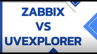 Zabbix vs UVexplorer [upl. by Rubetta]