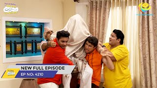 FULL EPISODE 4210  Kon Ghus Gaya Bhide ke Ghar  Taarak Mehta Ka Ooltah Chashmah [upl. by Capps843]