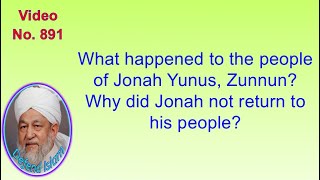 What happened to the people of Jonah Yunus Zunnun Why did Jonah not return to his people [upl. by Alic]