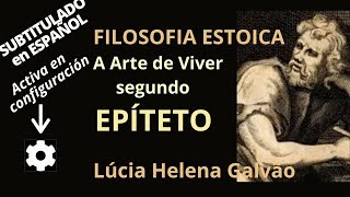 ESTOICISMO  A ARTE DE VIVER SEGUNDO EPÍTETO  Lúcia Helena Galvão da Nova Acrópole [upl. by Brasca]