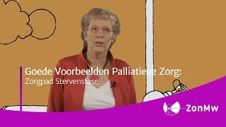 Goede Voorbeelden Palliatieve Zorg Zorgpad Stervensfase [upl. by Valentia]