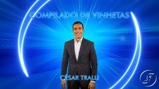 Compilado de Vinhetas dos Programas Apresentados pelo quotCésar Tralliquot 2009  2023 [upl. by Diarmit]