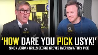 SIMON JORDAN GRILLS GEORGE GROVES OVER USYKFURY PICK 🤦🏾‍♂️ [upl. by Marcelia]