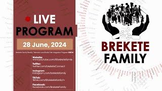 BREKETE FAMILY PROGRAM 29TH JUNE 2024 [upl. by Ahsuat]