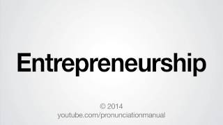 How to Pronounce Entrepreneurship [upl. by Hauck]