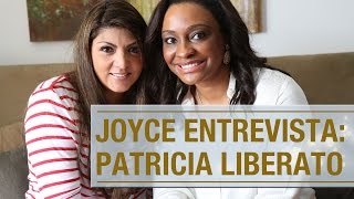 Joyce Entrevista  Patrícia Liberato [upl. by Naujik]