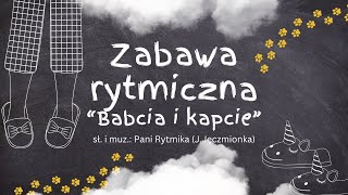 Zabawa rytmiczna  Babcia i kapcie [upl. by Ahsino142]